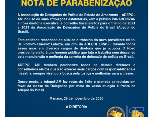 ADEPOL -AM parabeniza a nova presidência da ADEPOL do Brasil para triênio de 2021-2023